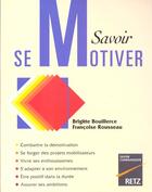 Couverture du livre « Savoir se motiver » de Bouillerce/Boullerc aux éditions Retz