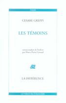 Couverture du livre « Les temoins » de Cesare Greppi aux éditions La Difference