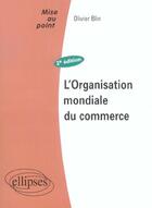 Couverture du livre « L'organisation mondiale du commerce - 2e edition (2e édition) » de Olivier Blin aux éditions Ellipses