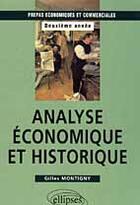 Couverture du livre « Analyse économique et historique : prépas HEC 2e année » de Gilles Montigny aux éditions Ellipses
