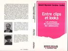 Couverture du livre « Entre clips et looks - les pratiques et consommation des adolescents » de Gerard Neyrand aux éditions L'harmattan