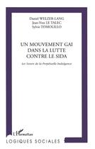 Couverture du livre « MOUVEMENT (UN) GAI DANS LA LUTTE CONTRE LE SIDA : Les Soeurs de la Perpétuelle Indulgence » de Le Talec/Tomolillo aux éditions L'harmattan