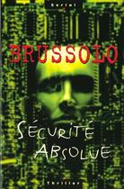 Couverture du livre « Securite Absolue » de Brussolo-S aux éditions Editions Du Masque