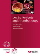 Couverture du livre « Les traitements antithrombotiques (2e édition) » de Anne-Marie Fischer et Virginie Siguret et Jean-Noel Fiessinger aux éditions John Libbey