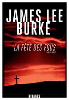 Couverture du livre « La fête des fous » de James Lee Burke aux éditions Rivages