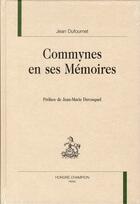 Couverture du livre « Commynes en ses mémoires » de Jean Dufournet aux éditions Honore Champion