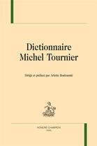 Couverture du livre « Dr - t56 - dictionnaire michel tournier » de Bouloumie Arlette aux éditions Honore Champion