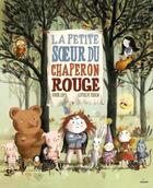 Couverture du livre « La petite soeur du petit Chaperon rouge » de Didier Levy et Clotilde Perrin aux éditions Milan