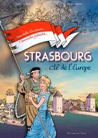 Couverture du livre « Strasbourg ; clé de l'Europe » de Charly Damm et Francois Abel aux éditions Signe
