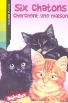 Couverture du livre « Six chatons cherchent une maison » de Lucy Daniels aux éditions Bayard Jeunesse