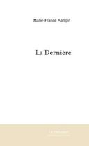 Couverture du livre « La Dernière » de Marie-France Mangin aux éditions Le Manuscrit