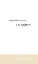 Couverture du livre « La caillera » de Alexandre Thomas aux éditions Le Manuscrit