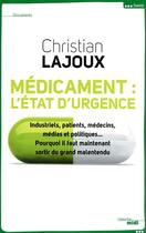 Couverture du livre « Médicament : l'état d'urgence » de Christian Lajoux aux éditions Le Cherche-midi