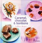 Couverture du livre « Caramel, chocolat et bonbons » de Frederic Berque aux éditions First