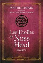 Couverture du livre « Les étoiles de Noss Head t.2 ; rivalités » de Sophie Jomain aux éditions Pygmalion