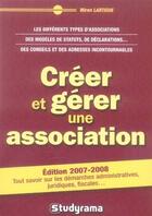 Couverture du livre « Créer et gérer une association (édition 2007-2008) » de Miren Lartigue aux éditions Studyrama