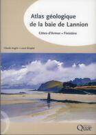 Couverture du livre « Atlas géologique de la baie de Lannion » de Claude Augris et Laure Simplet aux éditions Quae