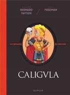Couverture du livre « La véritable histoire vraie Tome 2 : Caligula » de Bernard Swysen et Julien Sole aux éditions Dupuis