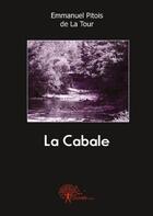 Couverture du livre « La cabale » de Emmanuel Pitois De La Tour aux éditions Edilivre