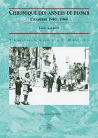 Couverture du livre « Chronique des années de plomb ; Chambéry 1940-1944 » de Jacky Laurent aux éditions Editions Sutton