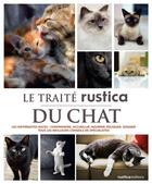 Couverture du livre « Le traité Rustica du chat » de Colette Arpaillange et Patrick Pageat et Muriel Alnot-Perronin aux éditions Rustica