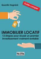Couverture du livre « Immobilier locatif : 13 étapes pour réussir un premier investissement vraiment rentable » de Quentin Hagnere aux éditions Maxima
