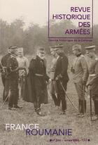 Couverture du livre « Revue historique des armées t.244 ; France-Roumanie » de Revue Historique Des Armees aux éditions Service Historique De La Defense