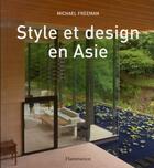 Couverture du livre « Style et design en asie » de Michael Freeman aux éditions Flammarion