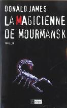 Couverture du livre « La magicienne de Mourmansk » de Donald James aux éditions Archipel