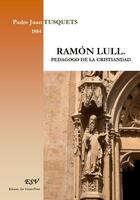 Couverture du livre « Ramon lull ; pedagogo de la cristiandad » de Juan Tusquets aux éditions Saint-remi