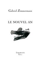 Couverture du livre « Le nouvel an - gabriel zimmermann » de Gabriel Zimmermann aux éditions Tarabuste