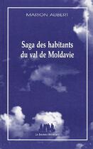 Couverture du livre « Saga des habitants du val de moldavie » de Marion Aubert aux éditions Solitaires Intempestifs