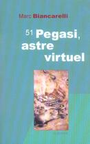 Couverture du livre « 51 pegasi astre virtuel » de Marco Biancarelli aux éditions Albiana