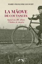 Couverture du livre « La mâove de Coutances : Quand une fille retrace l'histoire de son père » de M.-F. Lecourt aux éditions Charles Corlet