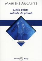 Couverture du livre « Deux petits soldats de plomb » de Marieke Aucante aux éditions Lucien Souny