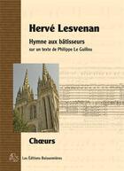 Couverture du livre « Hymne Aux Batisseurs, Choeurs » de Herve Lesvenan aux éditions Buissonnieres