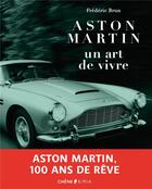 Couverture du livre « Aston Martin, un art de vivre » de Frederic Brun aux éditions Epa