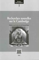 Couverture du livre « Recherches nouvelles sur le Cambodge » de Francois Bizot aux éditions Ecole Francaise Extreme Orient