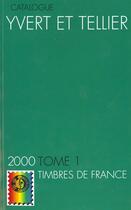 Couverture du livre « Timbres de France t.1 (édition 2000) » de Yvert et Tellier aux éditions Yvert Et Tellier