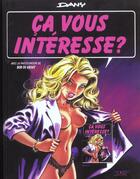 Couverture du livre « Ça vous intéresse ? T.1 » de Dany aux éditions P & T Production - Joker