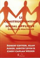 Couverture du livre « Le constructionnisme social appliqué : exercices pratiques » de  aux éditions Satas