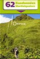 Couverture du livre « 62 fiches rando à la Martinique » de Christian Bapin aux éditions Orphie