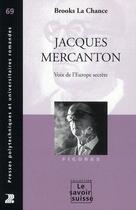 Couverture du livre « Jacques Mercanton ; voix de l'Europe secrète » de Brooks La Chance aux éditions Ppur