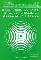 Couverture du livre « Bibliothèques dans la rue ; une expérience des bibliothèques municipales de la ville de Genève » de Catherine Barut et Isabelle Wenger aux éditions Ies