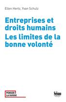 Couverture du livre « Entreprises et droits humains : Les limites de la bonne volonté » de Ellen Hertz et Yvan Schulz aux éditions Editions Seismo