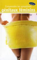 Couverture du livre « Comprendre les symptômes génitaux féminins » de Caroline Bradbeer aux éditions Modus Vivendi