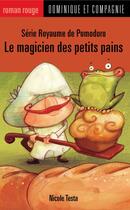 Couverture du livre « Le magicien des petits pains » de Testa Nicole aux éditions Dominique Et Compagnie