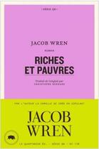 Couverture du livre « Riches et pauvres » de Wren Jacob aux éditions Le Quartanier