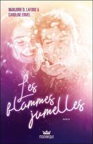 Couverture du livre « Les flammes jumelles » de Marjorie D. Lafond et Caroline Ermel aux éditions Monarque