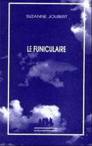 Couverture du livre « Le funiculaire » de Suzanne Joubert aux éditions Solitaires Intempestifs